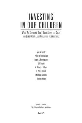 Investing in Our Children What We Know and Don’T Know About the Costs and Benefits of Early Childhood Interventions