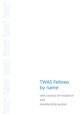 TWAS Fellows by Name with Country of Residence and Membership Section Fellows by Name