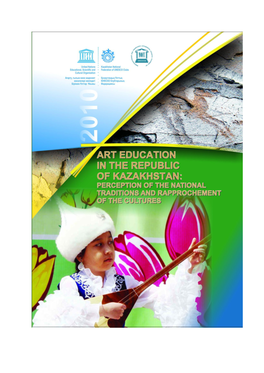 Art Education in the Republic of Kazakhstan: Perception of the National Traditions and Rapprochement of the Cultures