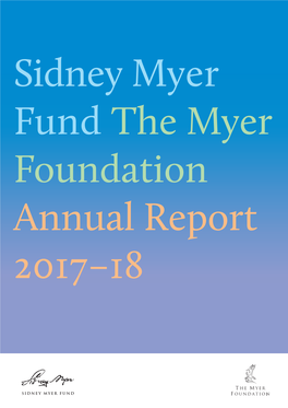 Sidney Myer Fund the Myer Foundation Annual Report 2017–18