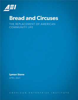 Bread and Circuses the REPLACEMENT of AMERICAN COMMUNITY LIFE