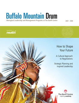 Buffalo Mountain Drum Aboriginal Leadership and Management Programs at the Banff Centre 2007 - 2008