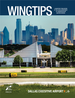 DALLAS EXECUTIVE AIRPORT P.6 WINGTIPS | SPRING 2019 1 Aboard a U.S