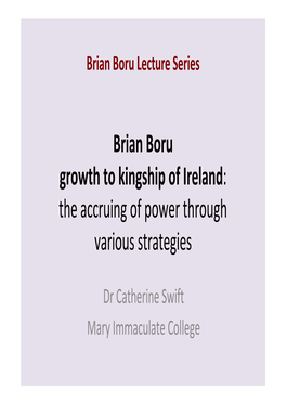 Brian Boru Growth to Kingship of Ireland: the Accruing of Power