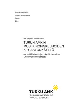 TURUN AMK:N MUSIIKINOPISKELIJOIDEN KIRJASTONKÄYTTÖ – Musiikkiaineistojen Käyttötottumukset Linnankadun Kirjastossa