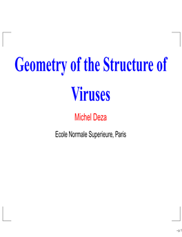 Geometry of the Structure of Viruses Michel Deza Ecole Normale Superieure, Paris