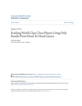 Ranking World Class Chess Players Using Only Results from Head-To-Head Games Sterling Swygert University of South Carolina - Columbia