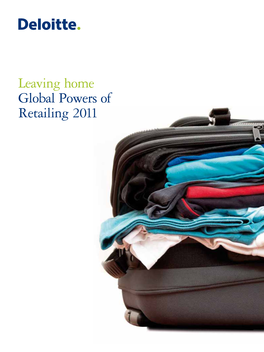 Leaving Home Global Powers of Retailing 2011 Global Retail Perspectives from Deloitte