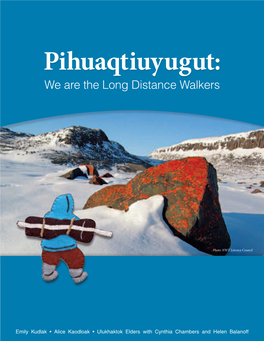 Pihuaqtiuyugut: We Are the Long Distance Walkers