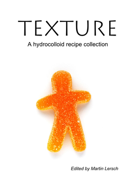 Texture – a Hydrocolloid Recipe Collection, V.3.0 (February 2014) Available for Free Download from And