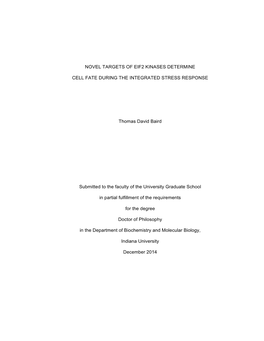 NOVEL TARGETS of EIF2 KINASES DETERMINE CELL FATE DURING the INTEGRATED STRESS RESPONSE Thomas David Baird Submitted to The