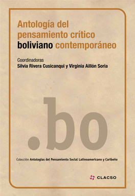 ANTOLOGÍA DEL PENSAMIENTO CRÍTICO BOLIVIANO CONTEMPORÁNEO .Bo ISBN 978-987-722-125-1