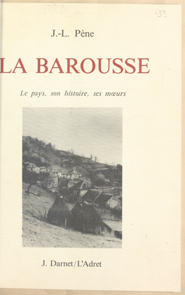 La Barousse. Le Pays, Son Histoire, Se Mœurs