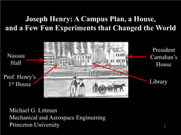 Joseph Henry: a Campus Plan, a House, and a Few Fun Experiments That Changed the World