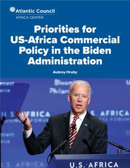 Priorities for US-Africa Commercial Policy in the Biden Administration Aubrey Hruby Atlantic Council AFRICA CENTER
