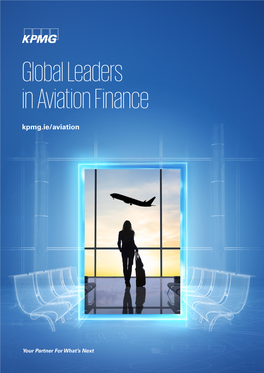 Global Leaders in Aviation Finance Kpmg.Ie/Aviation Global Leaders in Aviation Finance Our Services Include