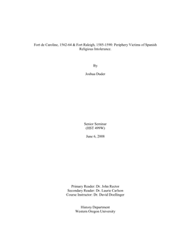 Fort De Caroline, 1562-64 & Fort Raleigh, 1585-1590: Periphery Victims of Spanish Religious Intolerance. by Joshua Duder