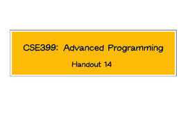 CSE 399: Advanced Programming