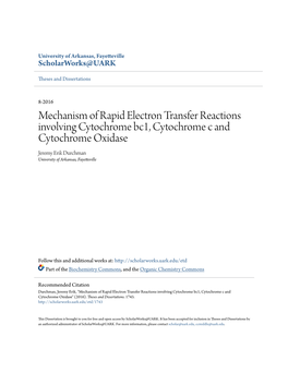 Mechanism of Rapid Electron Transfer Reactions Involving Cytochrome Bc1, Cytochrome C and Cytochrome Oxidase Jeremy Erik Durchman University of Arkansas, Fayetteville