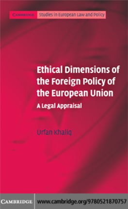 Ethical Dimensions of the Foreign Policy of the European Union: a Legal Appraisal Urfan Khaliq