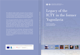 Legacy of the ICTY in the Former Yugoslavia ’S Legacy, Legacy, ’S Judges Y Judges Y Ugoslavia