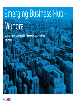 Mundra Adani Ports and Special Economic Zone Limited Mundra Offering Infrastructure and Conducive Eco-System for Your Growth with Reduction in Operating Cost