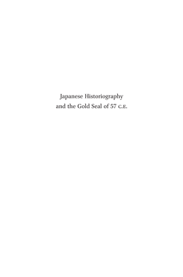 Japanese Historiography and the Gold Seal of 57 C.E. Brill’S Japanese Studies Library