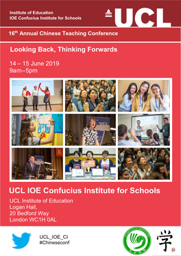 UCL IOE Confucius Institute for Schools UCL Institute of Education Logan Hall, 20 Bedford Way London WC1H 0AL