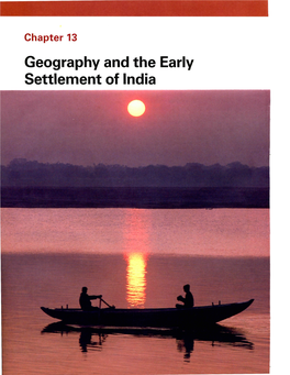 Chapter 13 Geography and the Early Settlement of India Chapter 13 Geography and the Early Settlement of India