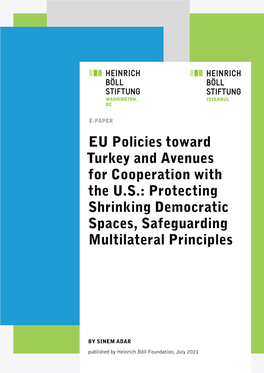 EU Policies Toward Turkey and Avenues for Cooperation with the U.S.: Protecting Shrinking Democratic Spaces, Safeguarding Multilateral Principles