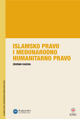 Islamsko Pravo I Međunarodno Humanitarno Pravo Zbornik Radova