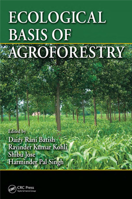 Ecological Basis of Agroforestry 43277 C000 Final Proof Page I 12.10.2007 4:18Pm Compositor Name: Vbalamugundan