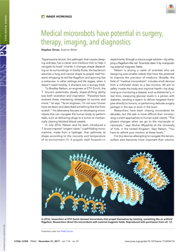 Medical Microrobots Have Potential in Surgery, Therapy, Imaging, and Diagnostics Stephen Ornes, Science Writer