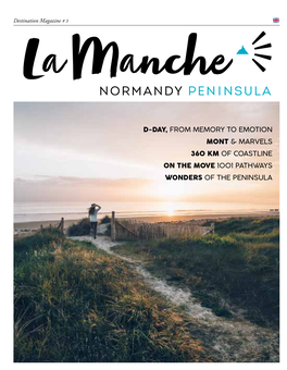 D-Day, from Memory to Emotion Mont & Marvels 360 Km of Coastline on the Move 1001 Pathways Wonders of the Peninsula