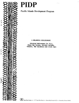 A Melanesia Bibliography : Selected References for Fiji, Papua New Guinea, Solomon Islands, Vanuatu, New Caledonia and Irian