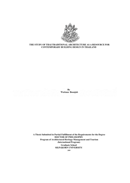 THE STUDY of THAI TRADITIONAL ARCHITECTURE AS a RESOURCE for CONTEMPORARY BUILDING DESIGN in THAILAND by Wattana Boonjub a Thes