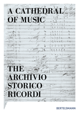 The Archivio Storico Ricordi – a Bertelsmann Project 4 Collections: 4 the Manuscript Collection 6 Printed Scores 7 Libretti 7 Images