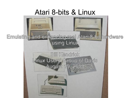 Emulating and Enhancing Real Atari 8-Bit Hardware Using Linux