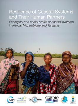 Resilience of Coastal Systems and Their Human Partners Ecological and Social Profile of Coastal Systems in Kenya, Mozambique and Tanzania About IUCN