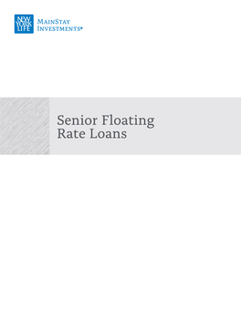 Senior Floating Rate Loans Senior Floating Rate Loans Have Become a Staple of the U.S