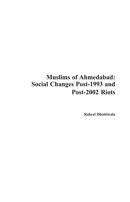 Muslims of Ahmedabad: Social Changes Post-1993 and Post-2002 Riots