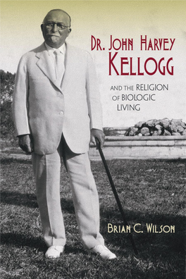 Dr. John Harvey Kellogg and the Religion of Biologic Living