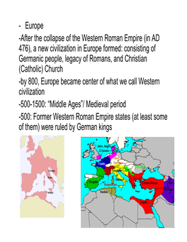 After the Collapse of the Western Roman Empire (In AD 476), a New Civilization in Europe Formed