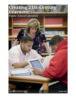 Creating 21St-Century Learners: a Report on Pennsylvania's Public School Libraries