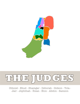 Othniel - Ehud - Shamgar - Deborah - Gideon - Tola - Jair - Jephthah - Ibzan - Elon - Abdon - Samson Captured Kiriath Sepher to Marry Caleb’S Daughter