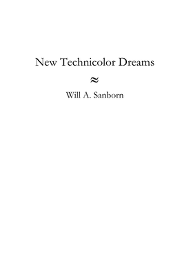 New Technicolor Dreams ≈ Will A