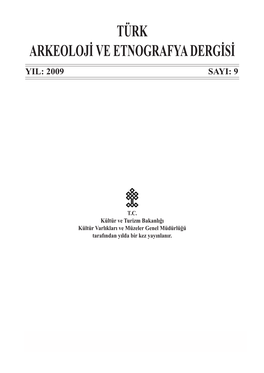Türk Arkeoloji Ve Etnografya Dergisi Yil: 2009 Sayi: 9