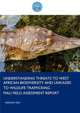 Understanding Threats to West African Biodiversity and Linkages to Wildlife Trafficking Mali Field Assessment Report