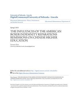 THE INFLUENCES of the AMERICAN BOXER INDEMNITY REPARATIONS REMISSIONS on CHINESE HIGHER EDUCATION Xiaojuan Zhou University of Nebraska-Lincoln, Zhouxjz@Gmail.Com