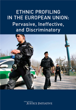 ETHNIC PROFILING in the EUROPEAN UNION: Pervasive, Ineffective, and Discriminatory